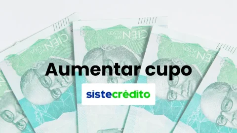 Como aumentar cupo sistecredito, billetes de 100000